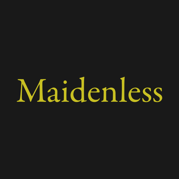 Maidenless by Brianjstumbaugh