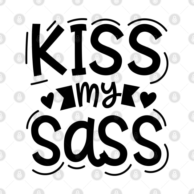 Kiss My Sass by Rise And Design