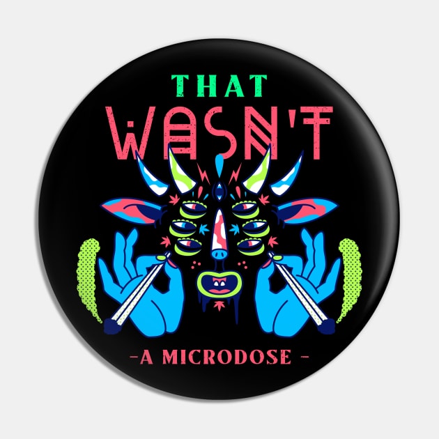 That Wasn't a Microdose Trippy Colorful 420 Art Design Pin by TheMemeCrafts