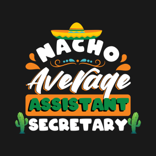 Nacho Average assistant secretary Cinco de mayo T-Shirt