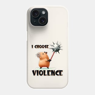 I Choose Violence Funny Capybara Phone Case