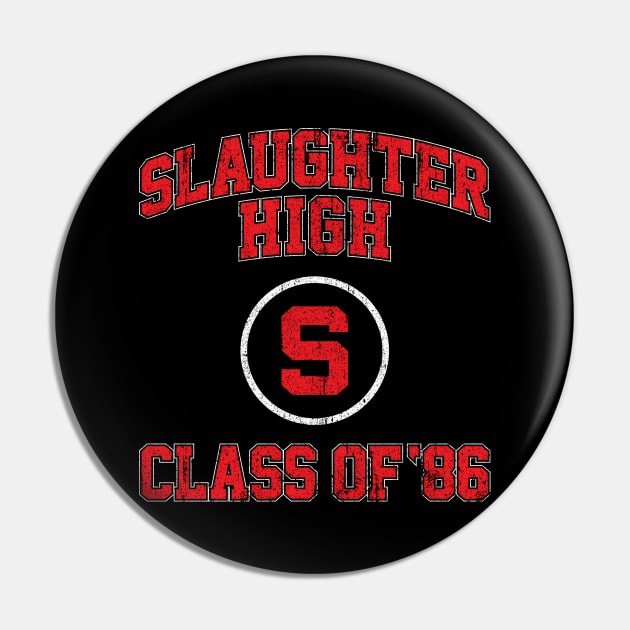 Slaughter High Class of 86 Pin by huckblade