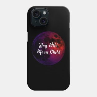 Stay Wild Moon Child Phone Case