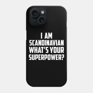 I am Scandinavian What's Your Superpower White Phone Case