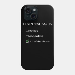 happiness is coffee and chocolate Phone Case