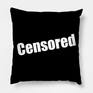 Censored funny saying quote ironic sarcasm gift Pillow