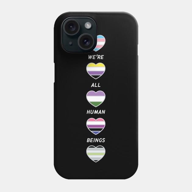 Pride Trans Enby Pride Non Binary Genderfluid Agender Genderqueer We're All Human Beings Phone Case by mindeverykind