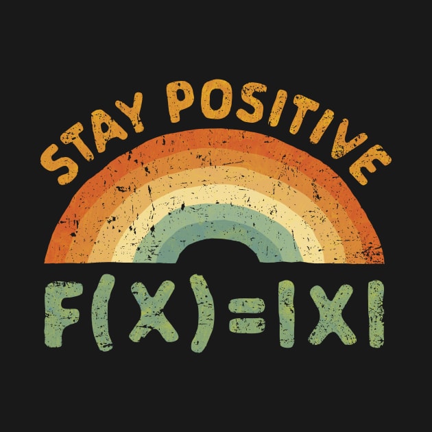 Stay Positive by kg07_shirts