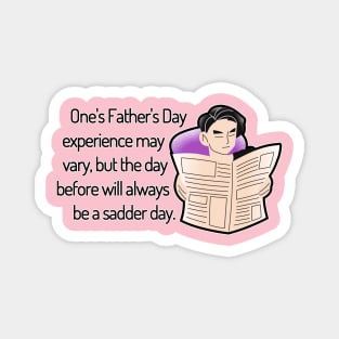 Saturday Will Always be a Sadder Day Funny Father's Day Cartoon Inspiration / Punny Motivation (MD23Frd008) Magnet