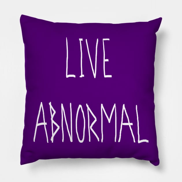 Live Abnormal Pillow by Crewzy