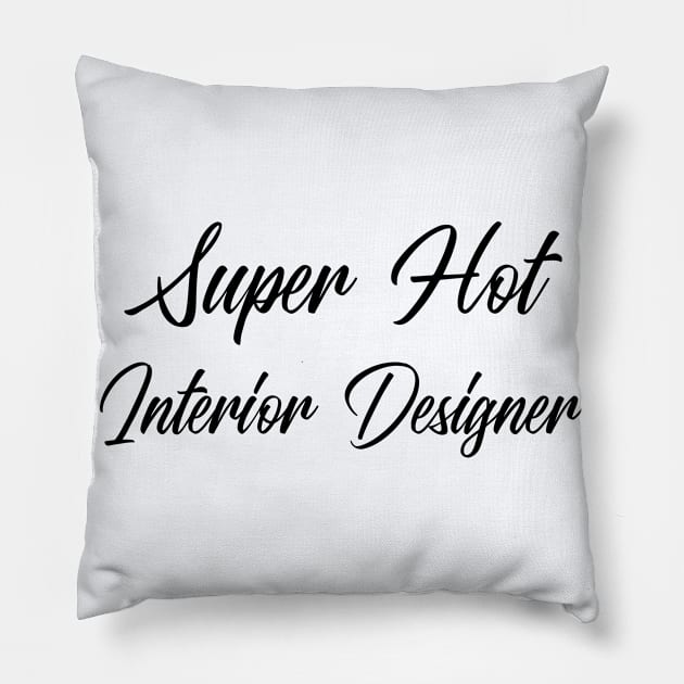 Super hot Interior Designer Pillow by Sanworld