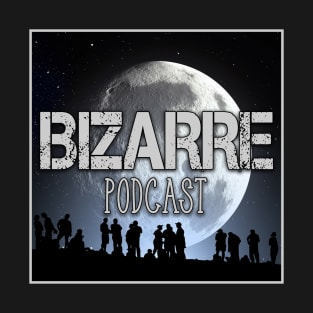 bizarre podcast T-Shirt