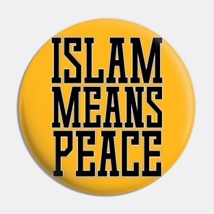 Islam Means Peace Typographic Meaningful Muslims Man's & Woman's Pin