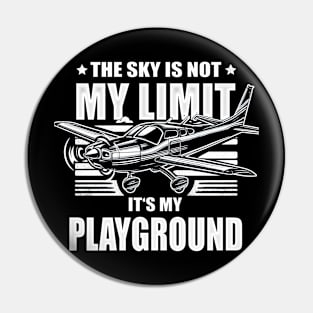 The Sky Is Not My Limit Its My Playground Pin