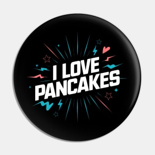 I Love Pancakes Pin