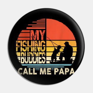 My Fishing Buddies Call Me Papa Father Day Men Pin