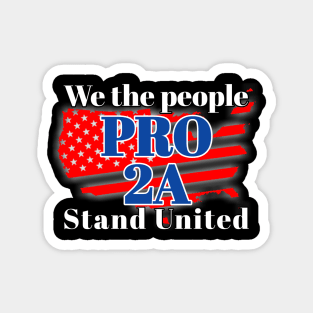 we the people stand united pro 2a Magnet