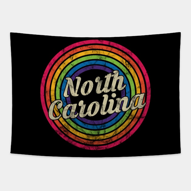 North Carolina - Retro Rainbow Faded-Style Tapestry by MaydenArt