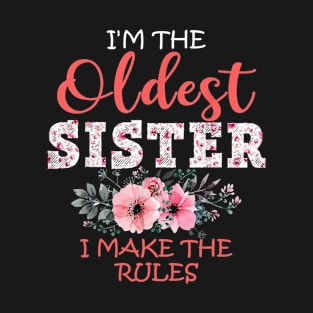 Oldest Sister Make The Rules Funny Sibling Family Gift T-Shirt