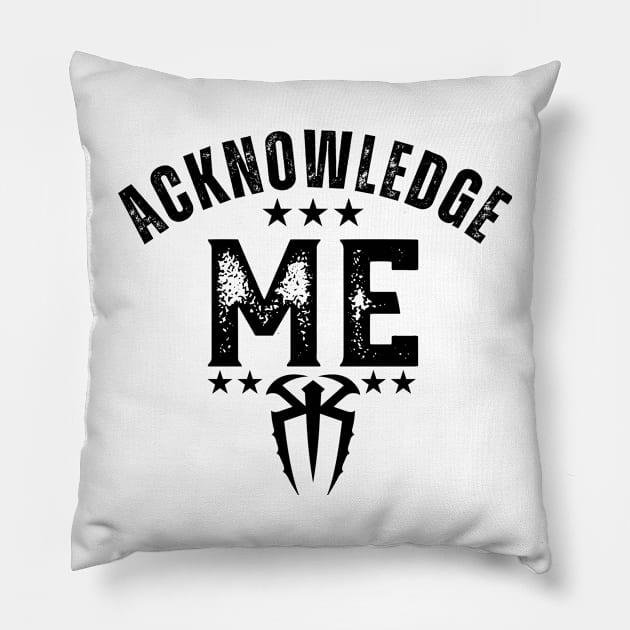 WWE Roman Reigns Acknowledge Me Wrestling Merch Pillow by Wrestling Supreme