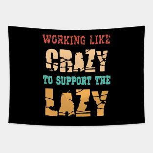 Retro Working like Crazy To Support The Lazy Vintage Tapestry