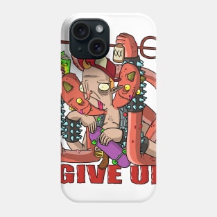 Never Give Up Phone Case