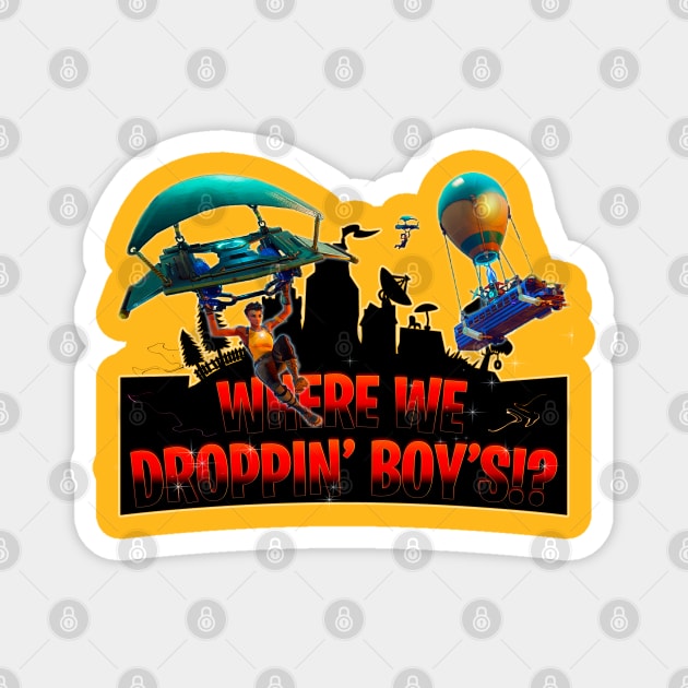 Where we Droppin' Boy's Magnet by Aloha Designs