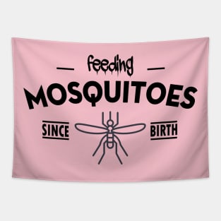 Feeding mosquitoes since birth Tapestry