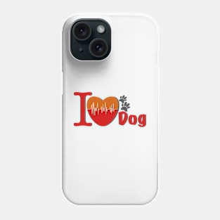 I love dog Phone Case