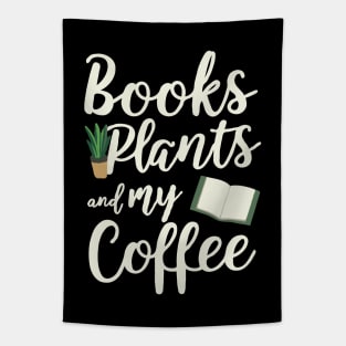 Books Plants and My Coffee. Funny Coffee Lover Tapestry