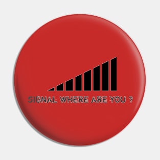 Signa where are you? Pin