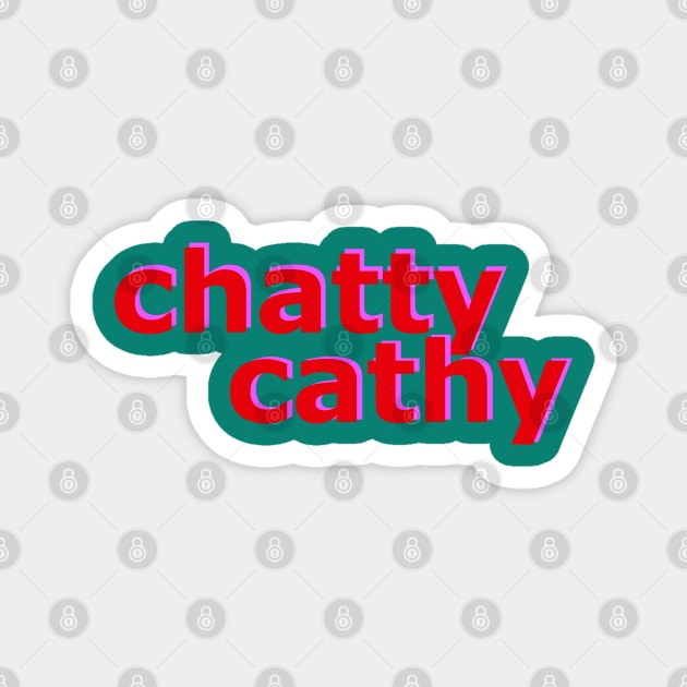 Chatty Cathy No 2 Magnet by Fun Funky Designs