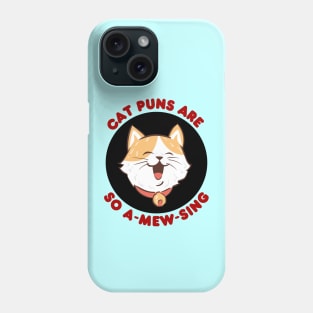 Cat Puns Are So A-Mew-Sing | Cat Puns Phone Case