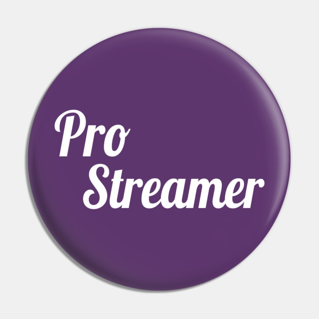 Pro Streamer Pin by StinkyTwinkie