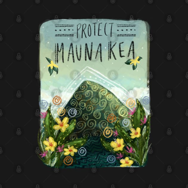 Protect Mauna Kea by VictoriasMagicArt