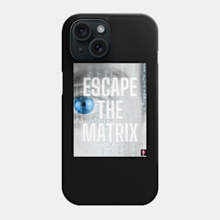 Escape The Matrix Motivational Phone Case