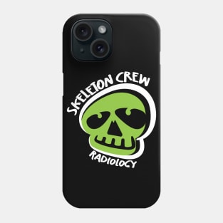 Radiology Skeleton Crew Phone Case