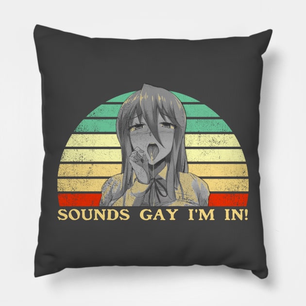 Sounds Gay I'm In - Lesbian Anime Pun - Retro Sunset Pillow by clvndesign