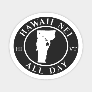 Roots Hawaii and Vermont by Hawaii Nei All Day Magnet