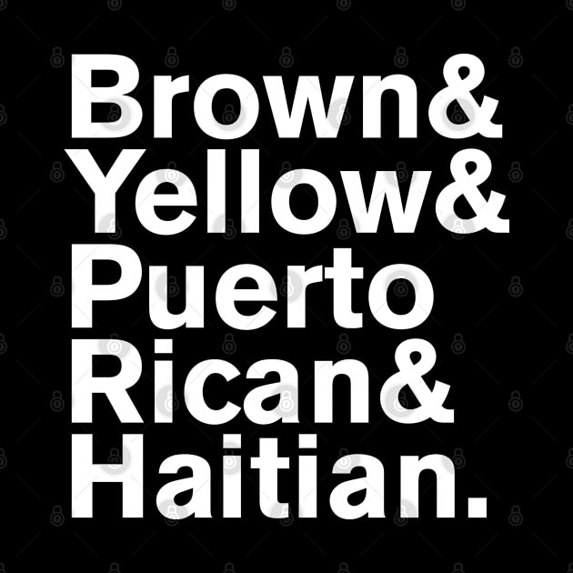 Brown Yellow Puerto Rican Haitian by Flippin' Sweet Gear