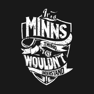 Its MINNS Thing You Wouldnt Understand T-Shirt