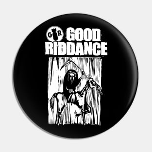Good Riddance Pin