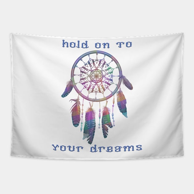 Hold on to your dreams Tapestry by 1AlmightySprout