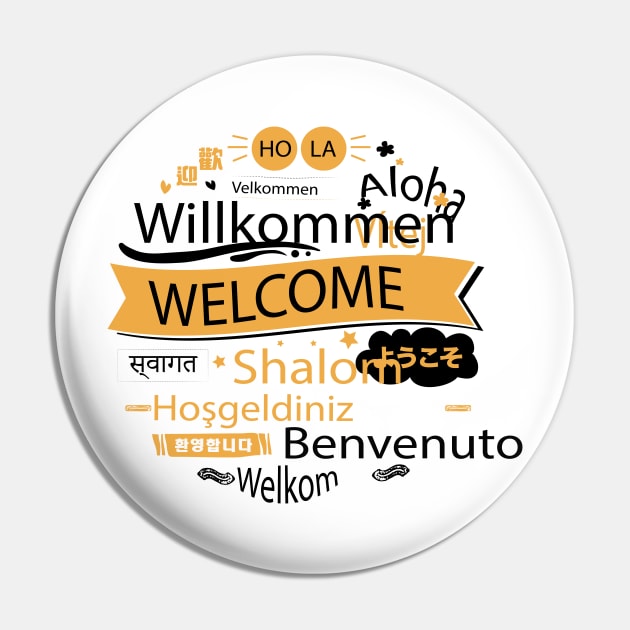 Welcome In Different Language Pin by Mako Design 