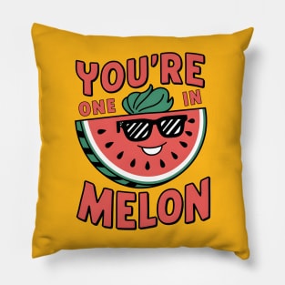 You're One in a Melon Pillow