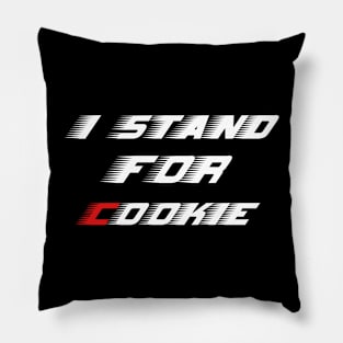 I Stand For Cookie funny gift Pillow
