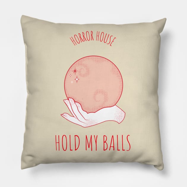 Hold My Balls Horror House CGO Pillow by i2studio