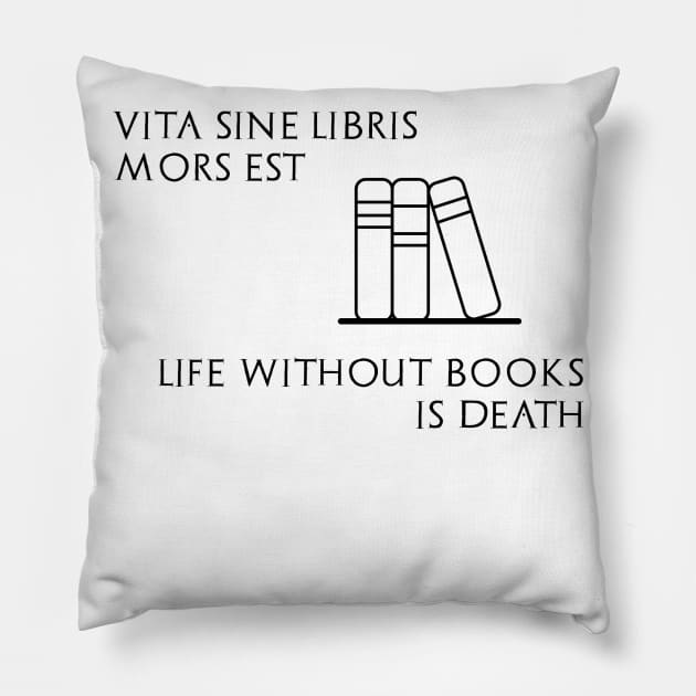 Life without books is death Pillow by hedehede