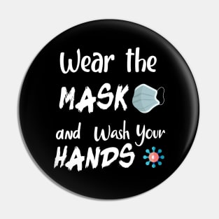 WEAR THE MASK AND WASH YOUR HANDS FUNNY tshirt Pin