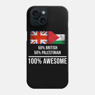 50% British 50% Palestinian 100% Awesome - Gift for Palestinian Heritage From Palestine Phone Case